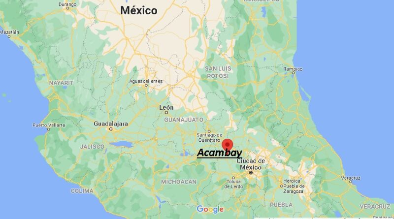 ¿Dónde está Acambay Mexico