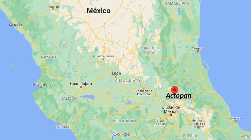 ¿Dónde está Actopan Mexico