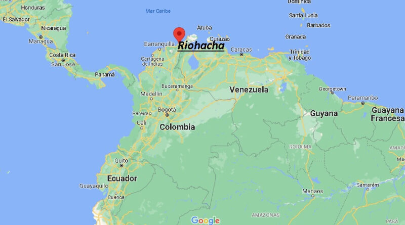 ¿Dónde está Riohacha en Colombia