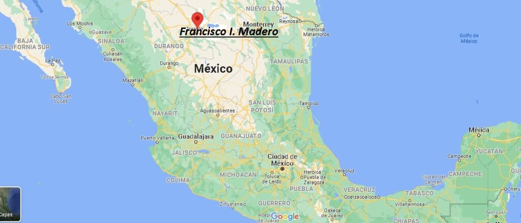 ¿Dónde está Francisco I. Madero Mexico