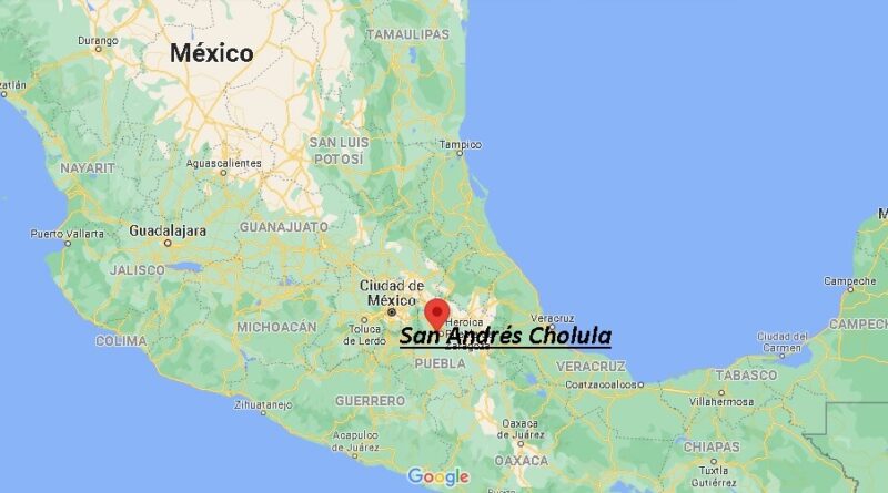 ¿Dónde está San Andrés Cholula Mexico