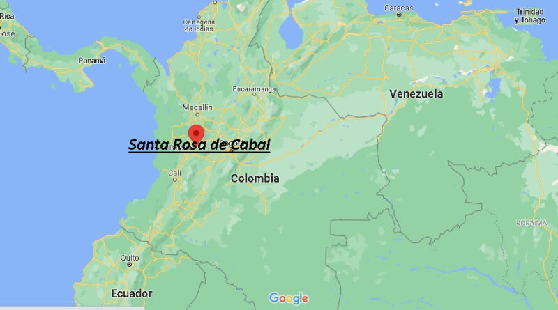 ¿Dónde está Santa Rosa de Cabal Colombia