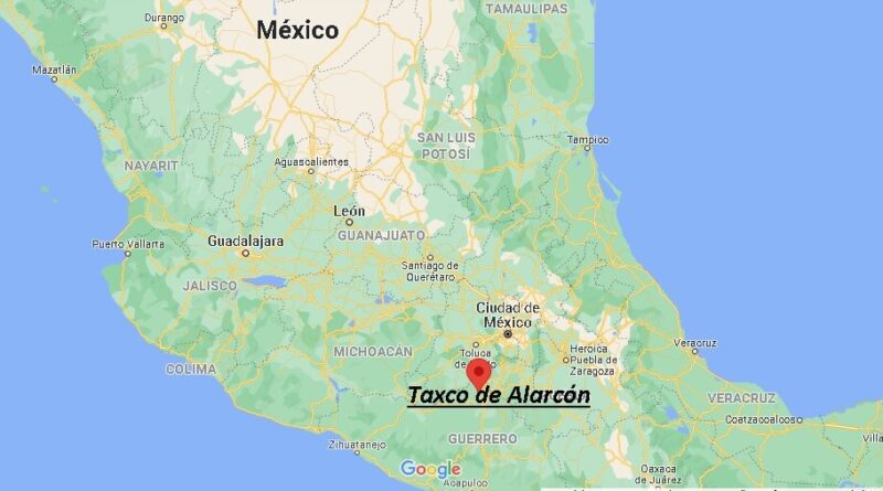 ¿Dónde está Taxco de Alarcón Mexico